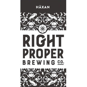 Right Proper Brewing Co Haxan